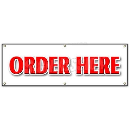 Signmission Order Here Banner Heavy Duty 13 Oz Vinyl with Grommets Single Sided B-72 Order Here